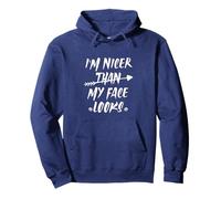 I'm Nicer Than My Face Looks, Funny Saying Joke Humor Sweat à Capuche