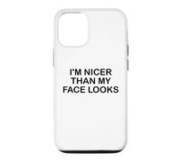 I'm Nicer Than My Face Looks Im Sorry for What My Face Said Coque pour iPhone 12/12 Pro