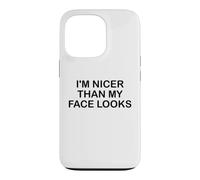 I'm Nicer Than My Face Looks Im Sorry for What My Face Said Coque pour iPhone 13 Pro