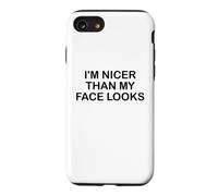 I'm Nicer Than My Face Looks Im Sorry for What My Face Said Coque pour iPhone SE (2020) / 7/8