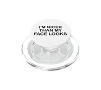 I'm Nicer Than My Face Looks Im Sorry for What My Face Said PopSockets PopGrip pour MagSafe