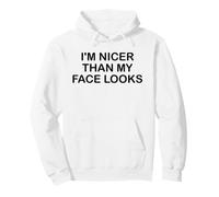 I'm Nicer Than My Face Looks Im Sorry for What My Face Said Sweat à Capuche