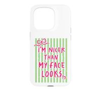 I'm Nicer Than My Face Looks Sarcastic Humour Coque pour iPhone 15 Pro