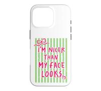 I'm Nicer Than My Face Looks Sarcastic Humour Coque pour iPhone 16 Pro
