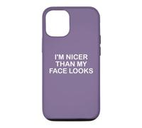 I'm Nicer Than My Face Looks Yet Despite The Look on My Face Coque pour iPhone 12/12 Pro