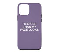 I'm Nicer Than My Face Looks Yet Despite The Look on My Face Coque pour iPhone 12 Mini