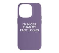 I'm Nicer Than My Face Looks Yet Despite The Look on My Face Coque pour iPhone 14 Pro