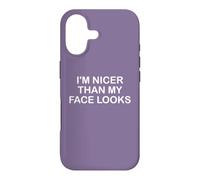 I'm Nicer Than My Face Looks Yet Despite The Look on My Face Coque pour iPhone 17