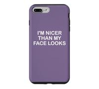 I'm Nicer Than My Face Looks Yet Despite The Look on My Face Coque pour iPhone 7 Plus/8 Plus