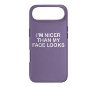 I'm Nicer Than My Face Looks Yet Despite The Look on My Face Coque pour iPhone Air