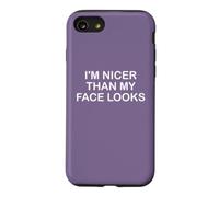 I'm Nicer Than My Face Looks Yet Despite The Look on My Face Coque pour iPhone SE (2020) / 7/8