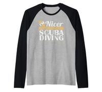 I'm Nicer When I Get to Go Plongée sous-Marine Activités physiques Manche Raglan