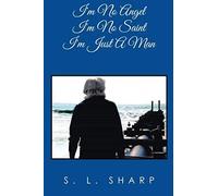 I'm No Angel - I'm No Saint, I'm Just A Man