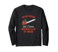 I'm No Expert Have Watched Videos Tronçonneuse Humoristique Manche Longue