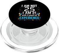 I'm Not 25th Birthday Funny 25 Years Old Joke Bday Humour PopSockets PopGrip pour MagSafe