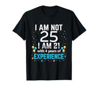 I'm Not 25th Birthday Funny 25 Years Old Joke Bday Humour T-Shirt