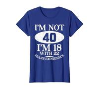 I'm Not 40 I'm 18 40th Birthday T-Shirt, Femme, Bleu Royal, XS