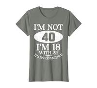 I'm Not 40 I'm 18 40th Birthday T-Shirt, Femme, Vert Kaki chiné, L