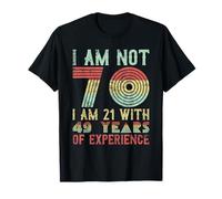 I'm Not 70 I'm 21 With 49 Years Experience Cadeau pour grands-parents T-Shirt