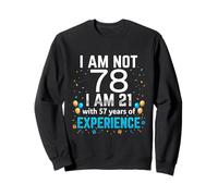 I'm Not 78th Birthday Funny 78 Years Old Joke Bday Humour Sweatshirt