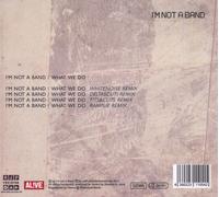 I'M NOT A BAND - WHAT WE DO CD SINGLE NEUF