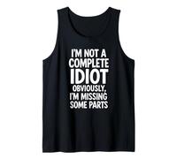 I'm Not A Complete Idiot Amputee Humour Cadeaux pour Amputés Débardeur