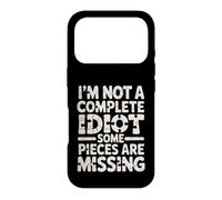 I'm Not A Complete Idiot Some Pieces are Missing - Coque pour iPhone 17 Pro