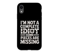 I'm Not A Complete Idiot Some Pieces are Missing - Coque pour iPhone XR