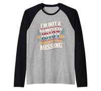 I'm Not A Complete Idiot Some Pieces are Missing - Manche Raglan