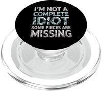 I'm Not A Complete Idiot Some Pieces are Missing - PopSockets PopGrip pour MagSafe