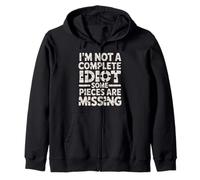 I'm Not A Complete Idiot Some Pieces are Missing - Sweat à Capuche