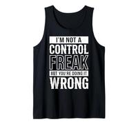 I'm Not A Control Freak But You're Doing It Wrong Débardeur