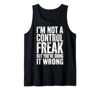 I'm Not A Control Freak But You're Doing It Wrong Débardeur