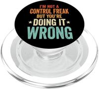 I'm Not A Control Freak But You're Doing It Wrong PopSockets PopGrip pour MagSafe