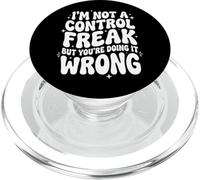 I'm Not A Control Freak But You're Doing It Wrong PopSockets PopGrip pour MagSafe