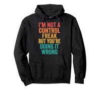 I'm Not A Control Freak But You're Doing It Wrong Sweat à Capuche
