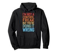 I'm Not A Control Freak But You're Doing It Wrong Sweat à Capuche