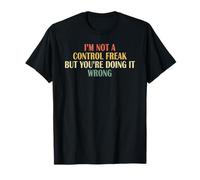I'm Not A Control Freak But You're Doing It Wrong Vintage T-Shirt