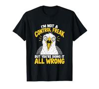 I'm Not A Control Freak Sarcastic Humour Perfectionist Boss T-Shirt