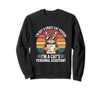 Im Not A Crazy Cat Person Im A Cats Assistant Personnel Sweatshirt