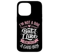 I'm Not A Dog But I Like Being Called A Good Boy Coque pour iPhone 14 Pro Max