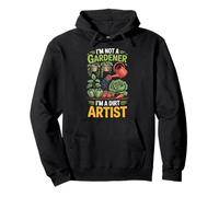 I'm Not A Gardener I'm A Dirt Artist Sweat à Capuche