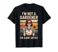 I'm Not A Gardener I'm A Dirt Artist T-Shirt