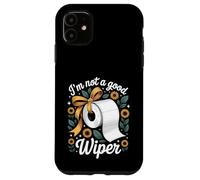 I'm Not A Good Wiper Funny Adult Humor New Dad Mom Promoted Coque pour iPhone 11