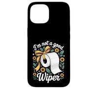 I'm Not A Good Wiper Funny Adult Humor New Dad Mom Promoted Coque pour iPhone 15