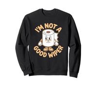 I'm Not A Good Wiper Funny Adult Humor New Dad Mom Promoted Sweatshirt
