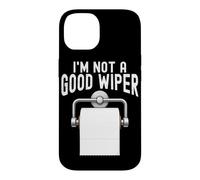 I'm Not A Good Wiper Papier Toilette Humour embarrassant Coque pour iPhone 14