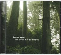 I'M Not a Gun - We Think As Instruments [Import]