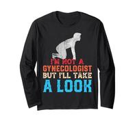 I'm Not A Gynecologist But I'll Take A Look Funny Dark Humor Manche Longue