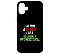 Im Not A Hacker Im A Security Professional OPSEC Cyber Humor Coque pour iPhone 16 Plus